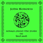 John Roberts: Songs From the Pubs of Ireland (Golden Hind GHM-301)