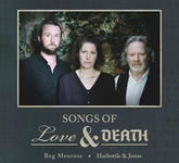 Reg Meuross and Harbottle & Jonas: Songs of Love & Death (Hatsongs HAT024)