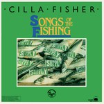 Cilla Fisher: Songs of the Fishing (Kettle KOP-11)
