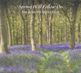 Jim and Susie Malcolm: Spring Will Follow On (Beltane BELCD112)