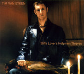 Tim van Eyken: Stiffs Lovers Holymen Thieves (Topic TSCD565)