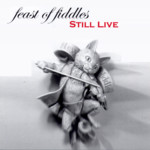 Feast of Fiddles: Still Live (Feast of Fiddles CDFOF004)