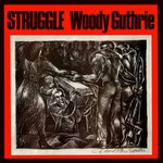Woody Guthrie: Struggle (Special Delivery SPD 1034)