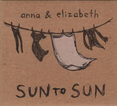 Anna & Elizabeth: Sun to Sun (Free Dirt DIRT-CD-0079)