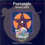 The Pentangle: Sweet Child (Essential ESM CD 354)
