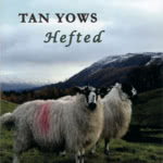 Tan Yows: Hefted (private issue)