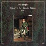John Burgess: The Art of the Highland Bagpipe Vol. 3 (Topic 12TS393)