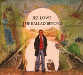 Jez Lowe: The Ballad Beyond (Tantobie TTRCD113)