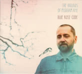 Blue Rose Code: The Ballads of Peckham Rye (Rochanan Songs A40340)