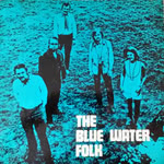 The Blue Water Folk: The Blue Water Folk (Folk Heritage FHR 013S)