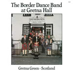 The Border Dance Band at Gretna Hall (Fellside FE020)