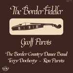 Geoff Purvis: The Border Fiddler (Fellside FE003)