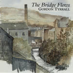 Gordon Tyrrall: The Bridge Flows (Punch PM001)