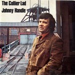 Johnny Handle: The Collier Lad (Topic 2-12TS270)