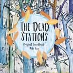 Mike Vass: The Dead Stations (Unroofed)