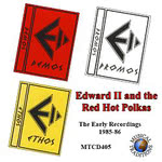 Edward II and the Red Hot Polkas: The Early Recordings 1985-86 (Musical Traditions MTCD405)