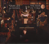 Sam Lee & Friends: The Fade in Time (Nest Collective TNRC003CD)