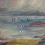 Ella Munro: The Final Trawl (Ella Munro EM001)