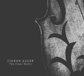 Ciaran Algar: The Final Waltz (Fellside FECD270)