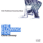 Chris Droney: The Flowing Tide (Free Reed FCLAR 03)