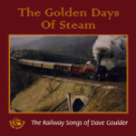 Dave Goulder: The Golden Days of Steam (Fellside FECD221)