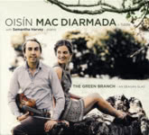 Oisín Mac Diarmada: The Green Branch (Musical Ireland CPCD004)