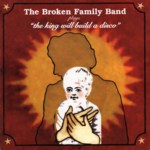 The Broken Family Band: The King Will Build a Disco (Snowstorm STORM018CD)