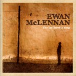 Ewan McLennan: The Last Bird to Sing (Fellside FECD250)
