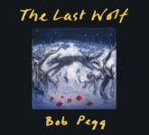 Bob Pegg: The Last Wolf (Talking Elephant TECD401)
