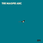 The Magpie Arc: EP1 (Collective/Perspective CP1FOR10)