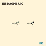 The Magpie Arc: EP2 (Collective/Perspective CP2FOR10)