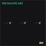 The Magpie Arc: EP3 (Collective/Perspective CP3FOR10)