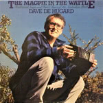 Dave de Hugard: The Magpie in the Wattle (Larrikin LRF 158)