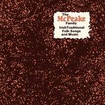 The McPeake Family: Irish Traditional Folk Songs and Music (Topic 12T87)