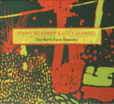 Jonny Kearney & Lucy Farrell: The North Farm Sessions (RabbleRouser RRM006)