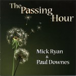 Mick Ryan & Paul Downes: The Passing Hour (WildGoose WGS417CD)