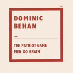 Dominic Behan: The Patriot Game (Topic STOP115)