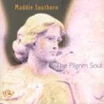 Maddie Southorn: The Pilgrim Soul (Fellside FECD193)