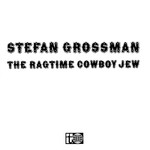 Stefan Grossman: The Ragtime Cowboy Jew (Transatlantic TRA 223)