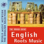 The Rough Guide to English Roots Music (World Music RGNET 1018 CD)