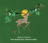 Melrose Quartet: The Rudolph Variations (Melrose Quartet MQCD04)