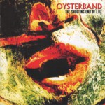 Oysterband: The Shouting End of Life (Cooking Vinyl COOKCD091)