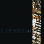 Karen Tweed: The Silver Spire (Mally Productions DMPCD9402)