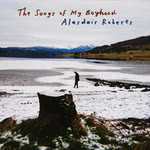 Alasdair Roberts: The Songs of My Boyhood (Drag City DC800)