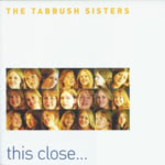 The Tabbush Sisters: This Close… (Reiver RVRCD04)