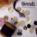 Ruth Notman: Threads (Mrs Casey MCRCD7003)