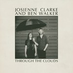 Josienne Clarke & Ben Walker: Through the Clouds (Rough Trade RTRADDS794)