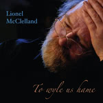 Lionel McClelland: To Wyle Us Hame (Actually ACTU101)