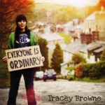 Tracey Browne: Everyone Is Ordinary