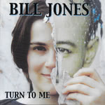Bill Jones: Turn to Me (BedSpring BOING 008CD)